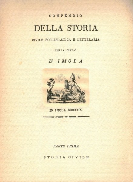 COMPENDIO DELLA STORIA CIVILE ECCLESIASTICA E LETTERARIA DELLA CITTA' D'IMOLA
