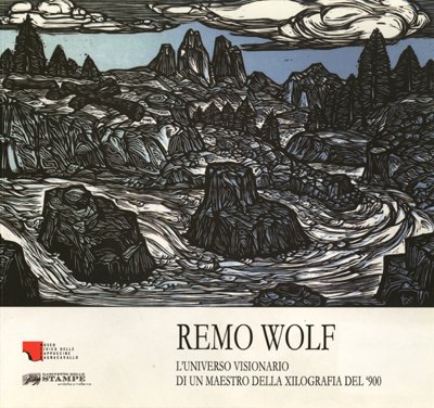 REMO WOLF - L'UNIVERSO VISIONARIO DI UN MAESTRO DELLA XILOGRAFIA …