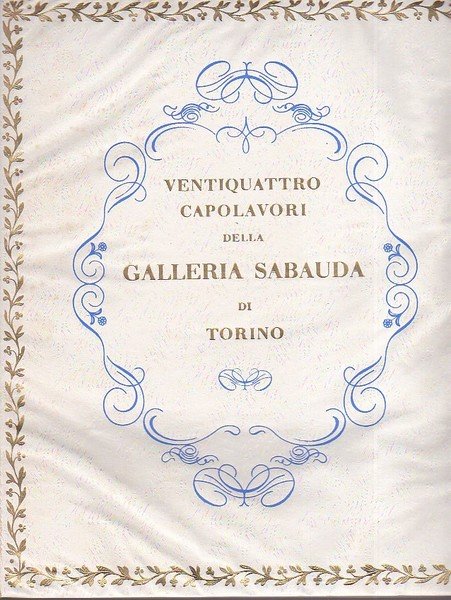 Ventiquattro capolavori della Galleria Sabauda di Torino