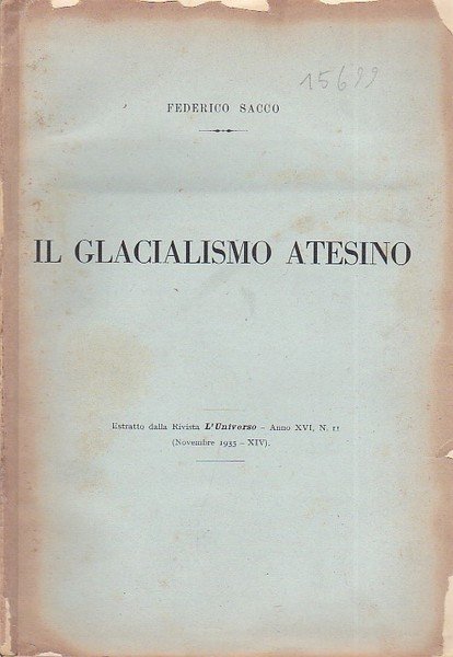 Il glacialismo atesino. Estratto dalla Rivista L'Universo - Anno XVI, …