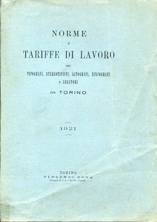 Norme e tariffe di lavoro dei tipografi, stereotipisti, litografi, zincografi …