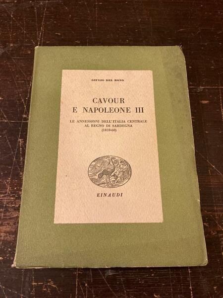 Cavour e Napoleone III. Le annessioni dell'Italia Centrale al Regno …