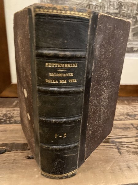 Ricordanze della mia vita. Con prefazione di Francesco De Sanctis
