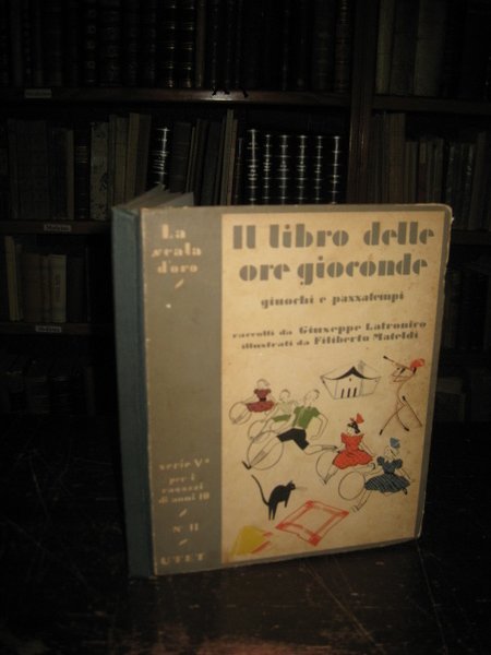 Il libro delle ore gioconde. Giuochi e passatempi raccolti da …