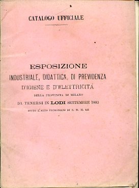 Esposizione industriale, didattica, di previdenza, d'igiene e d'elettricità della Provincia …