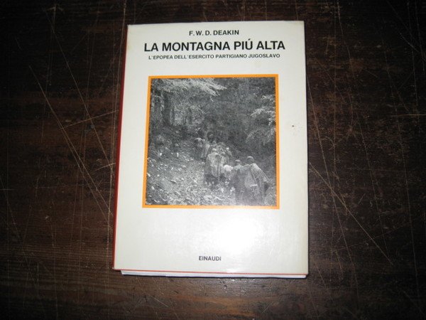 La montagna più alta. L' epopea dell' esercito partigiano jugoslavo