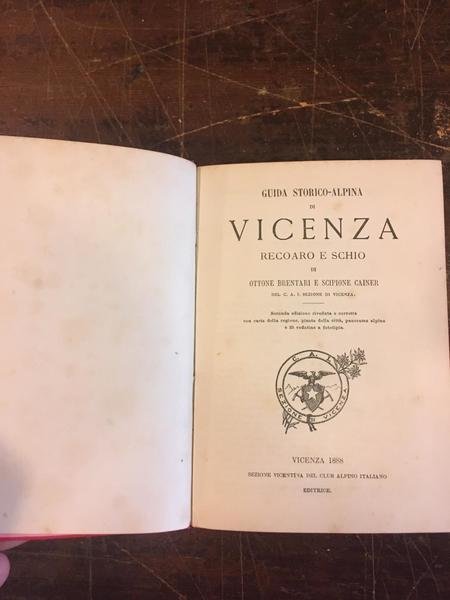 Guida storico - alpina di Vicenza Recoaro e Schio. Seconda …