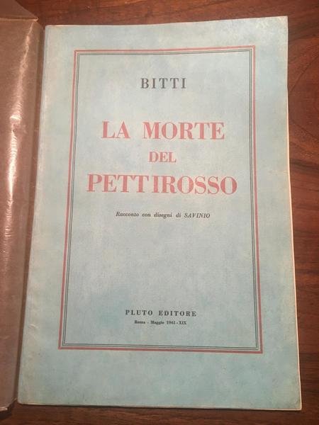 La morte del pettirosso. Racconto con disegni di Savinio