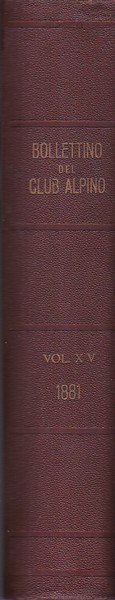 Bollettino del Club Alpino Italiano. Anno 1881. NN. 45 - …