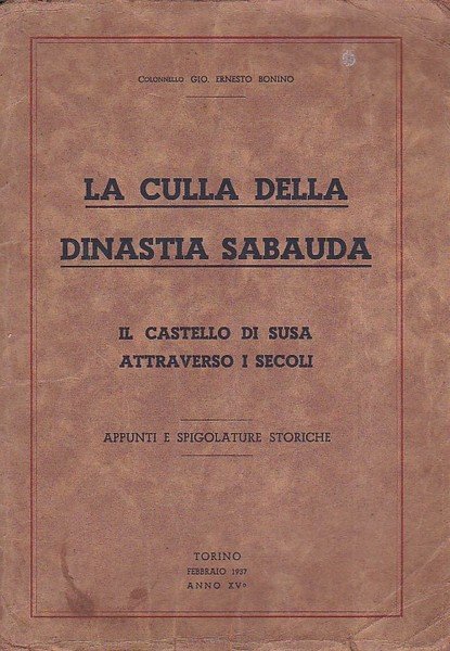 La culla della dinastia sabauda. Il Castello di Susa attraverso …