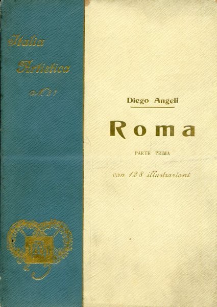 Roma. Parte prima. Dalle origini al Regno di Costantino