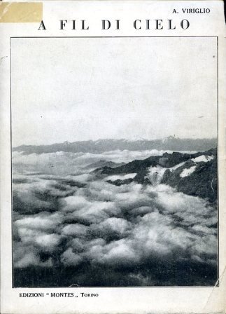 A fil di cielo. Impressioni di vita e ambienti alpini. …