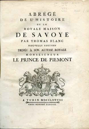 Abrégé de l'Histoire de la Royale Maison de Savoye. Nouvelle …