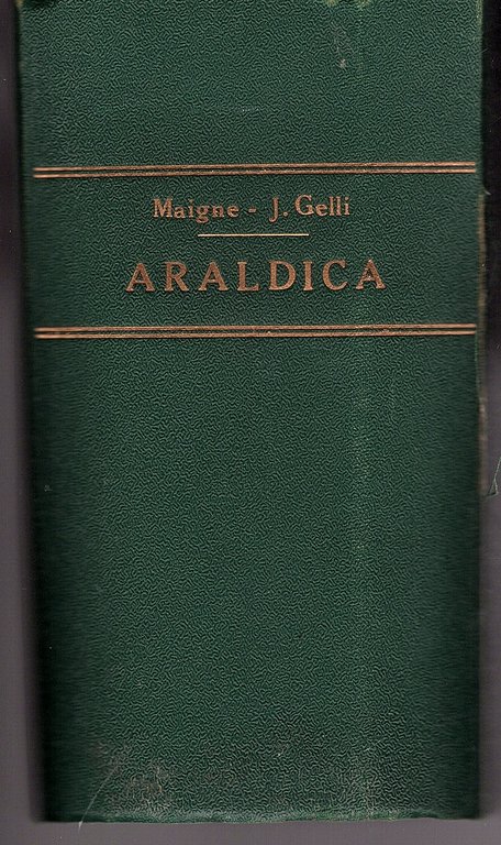 Abrégé Methodique de la science des armoires. Nouvelle edition remaniée et augmentée [Maigne] LEGATO INSIEME A Gli ex libris italiani. Guida del raccoglitore Seconda edizione aumentata [Gelli] LEGATO INSIEME A Divise motti e imprese di famiglie e personaggi italiani Seconda edizione riveduta [Gelli]