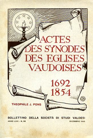 Actes des Synodes des Eglises Vaudoises. 1692-1854. A cura della …