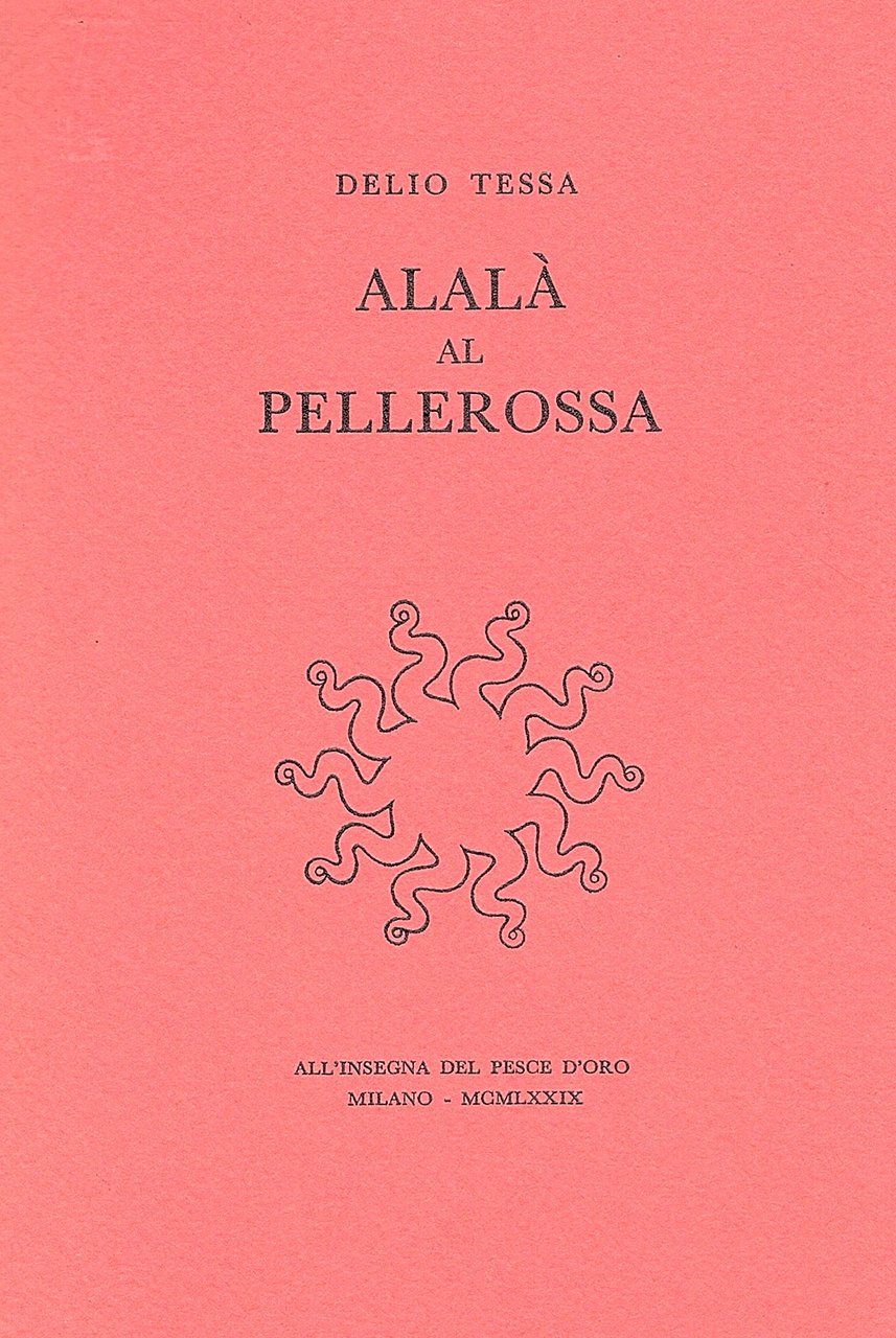 Alalà al Pellerossa. Satire antifasciste e altre poesie disperse presentate …