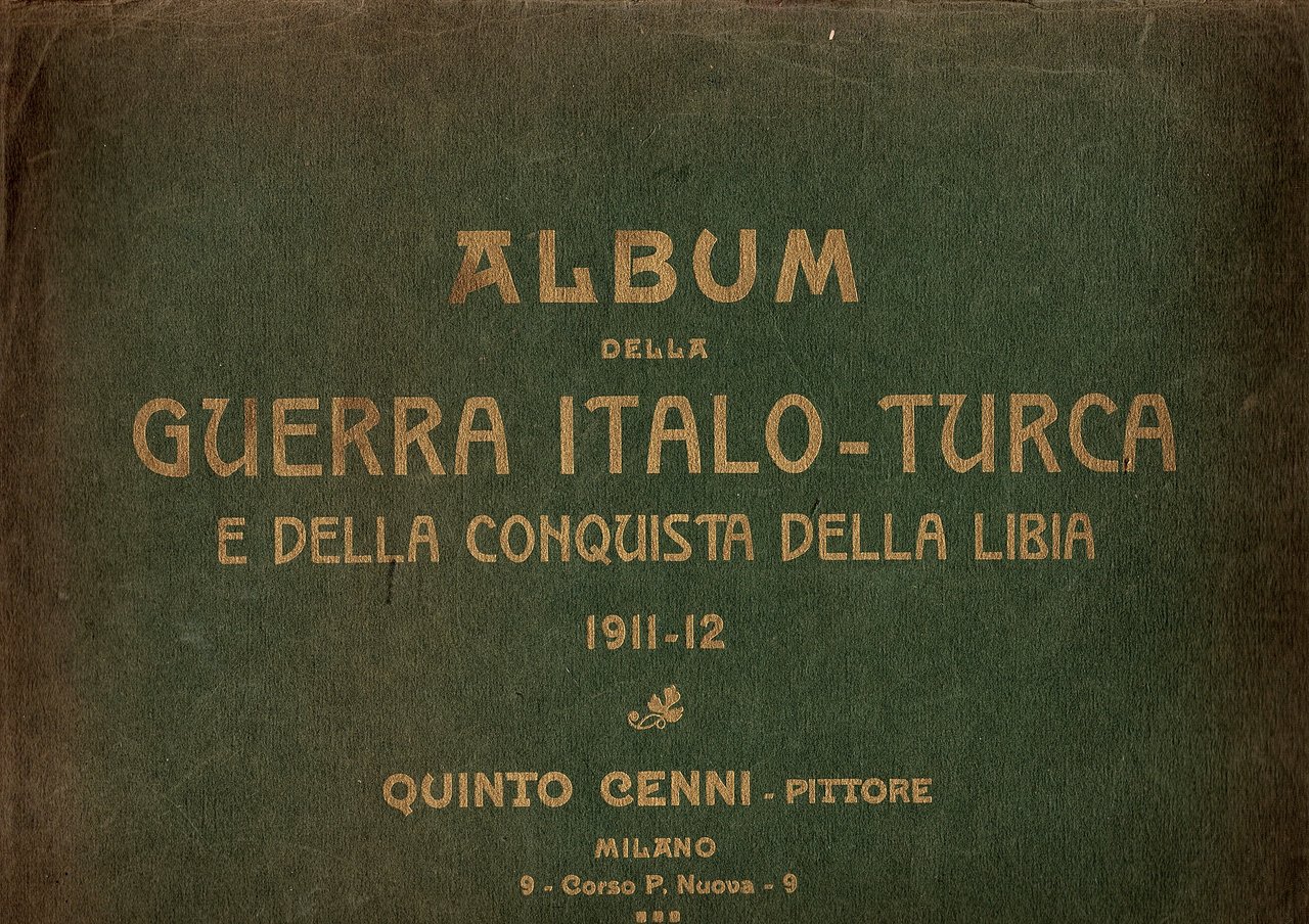 Album della Guerra italo-turca e della conquista della Libia 1911-12