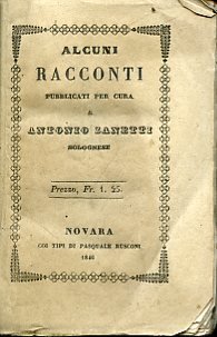 Alcuni racconti pubblicati per cura di Antonio Zanetti bolognese