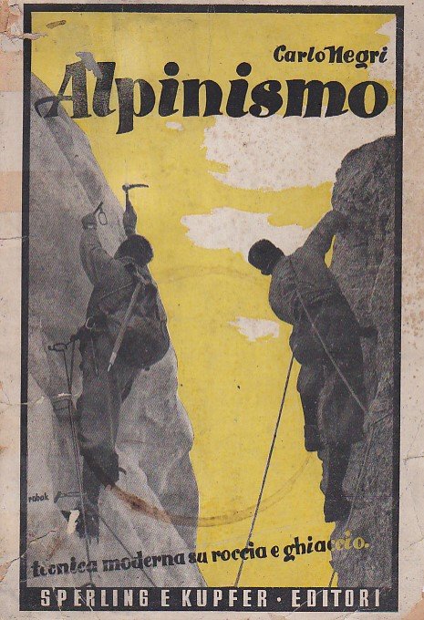 Alpinismo. Tecnica moderna su roccia e ghiaccio (disegni dell'autore)