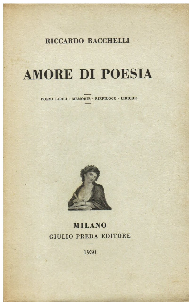 Amore di poesia. Poemi lirici - Memorie - Riepilogo - …