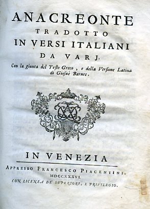 Anacreonte tradotto in versi italiani da varj. Con la giunta …