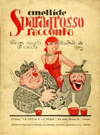 Anellide. Sparagrosso racconta. Allegre novelle di caccia illustrate da Gec