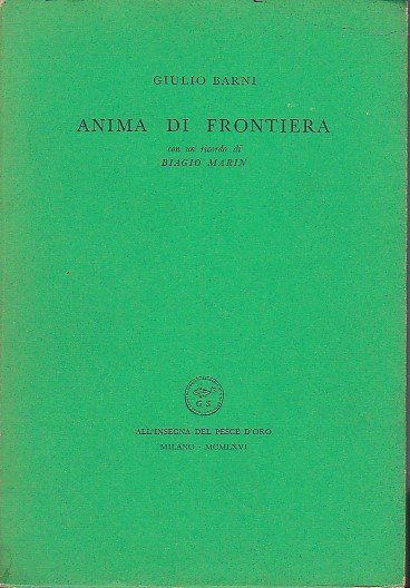 Anima di frontiera. Con un ricordo di Biagio Marin