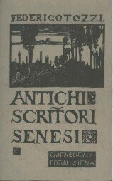 Antologia d' antichi scrittori senesi (Dalle origini fino a Santa …