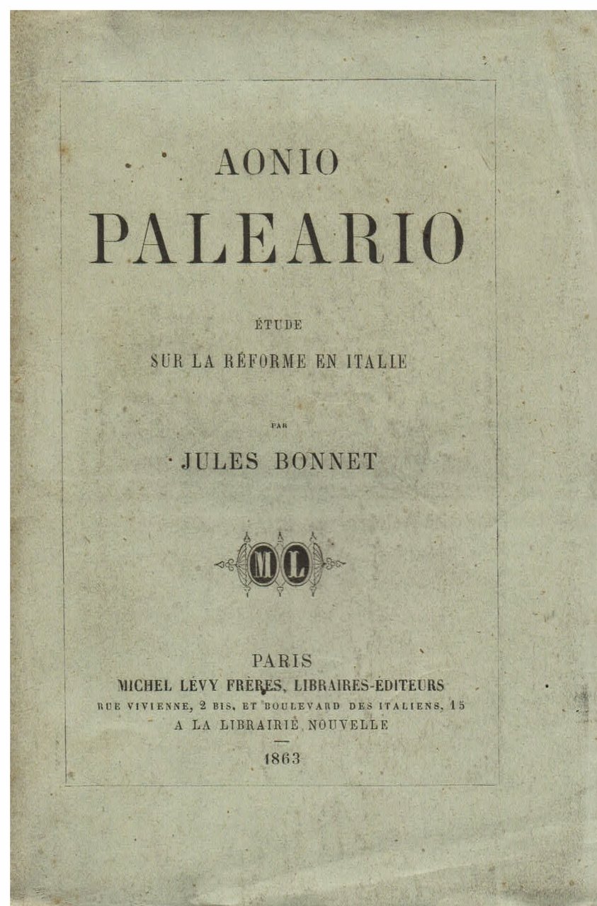 Aonio Paleario. Étude sur la Réforme en Italie