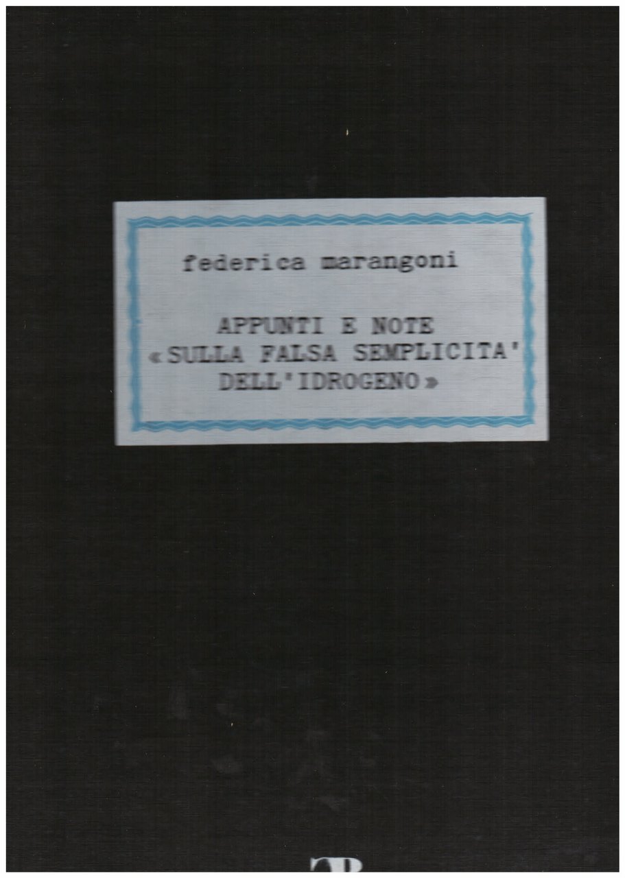 Appunti e note 'sulla falsa semplicità dell' idrogeno'. Venezia gennaio …