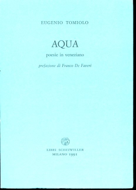 Aqua. Poesie in veneziano. Prefazione di Franco De Faveri