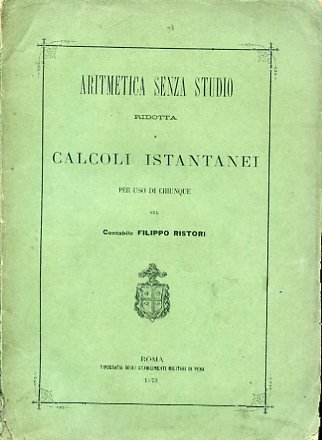 Aritmetica senza studio ridotta a calcoli istantanei per uso di …
