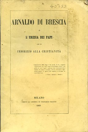 Arnaldo di Brescia o l'eresia dei papi. Con un indirizzo … | Immagine principale