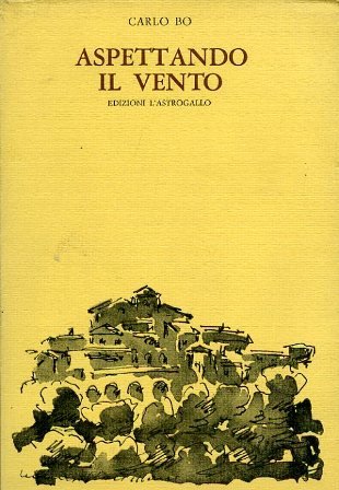 Aspettando il vento. Introduzione di Mario Luzi. Con sei disegni …