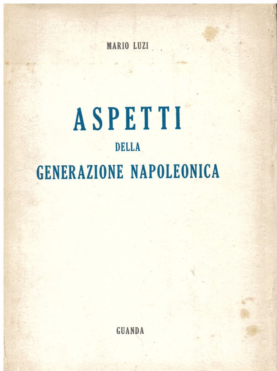 Aspetti della generazione napoleonica ed altri saggi di letteratura francese