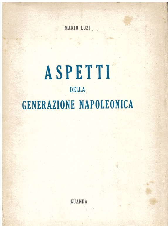 Aspetti della generazione napoleonica ed altri saggi di letteratura francese