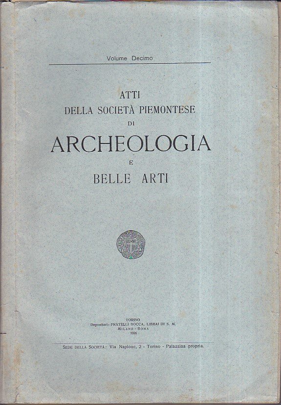 Atti della Società Piemontese di Archeologia e Belle Arti. Volume …