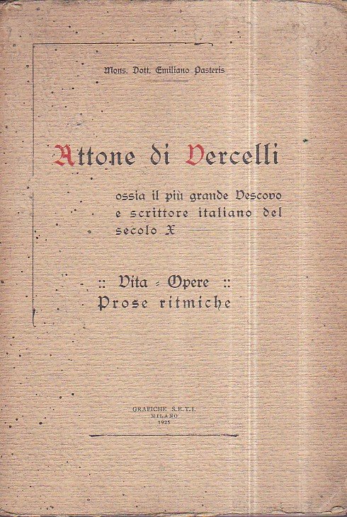 Attone di Vercelli ossia il più grande vescovo e scrittore …