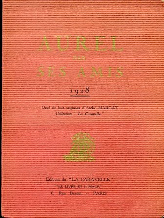 Aurel par ses amis. 1928. Orné de bois originaux d'André …