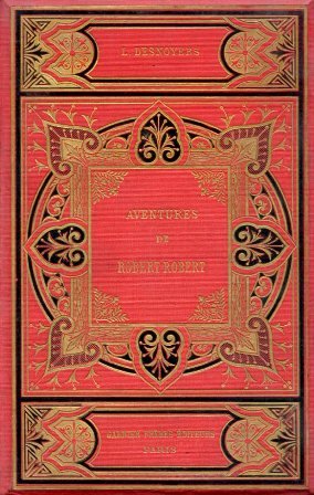 Aventures de Robert - Robert et de son fidèle compagnon …