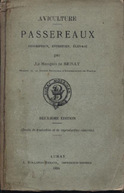 Aviculture. Passereaux. Description, entretien, élevage