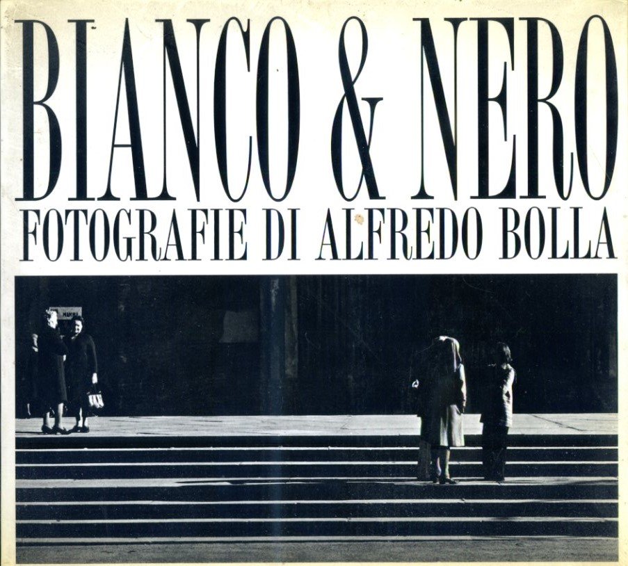 Bianco & Nero. Fotografie di Alfredo Bolla