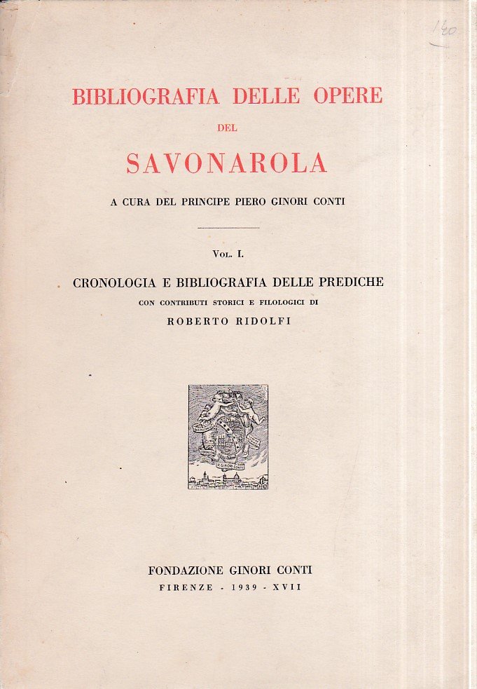 Bibliografia delle opere del Savonarola. Vol. I [unico pubblicato]. Cronologia …