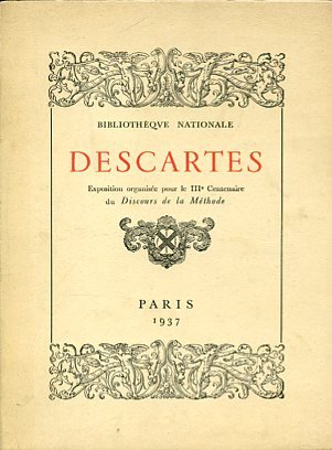 Bibliothèque Nationale. Descartes. Exposition organisée pour le IIIe Centenaire du …