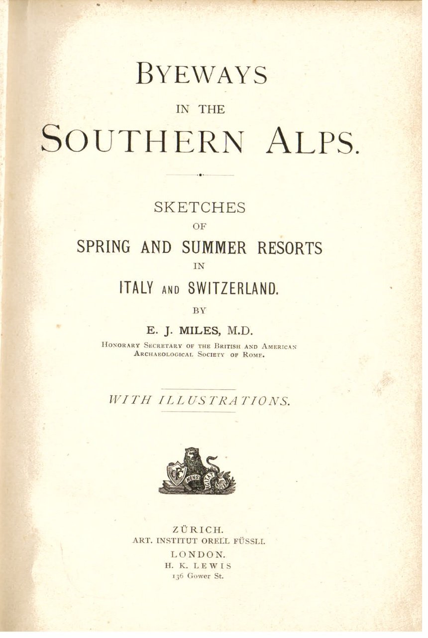 Byeways in the Southern Alps. Sketches of spring and summer …