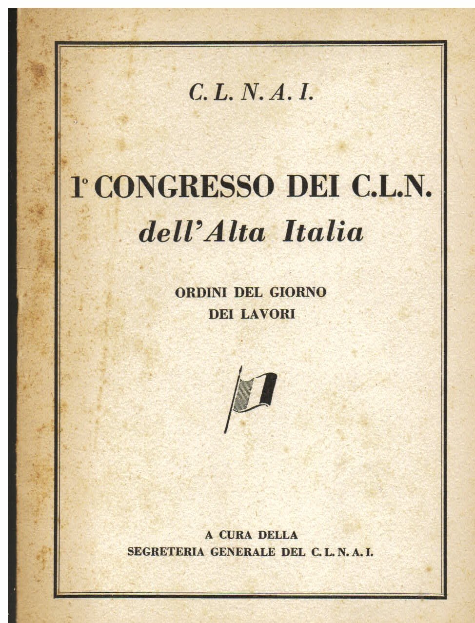 C. L. N. A. I. 1° Congresso del C. L. …