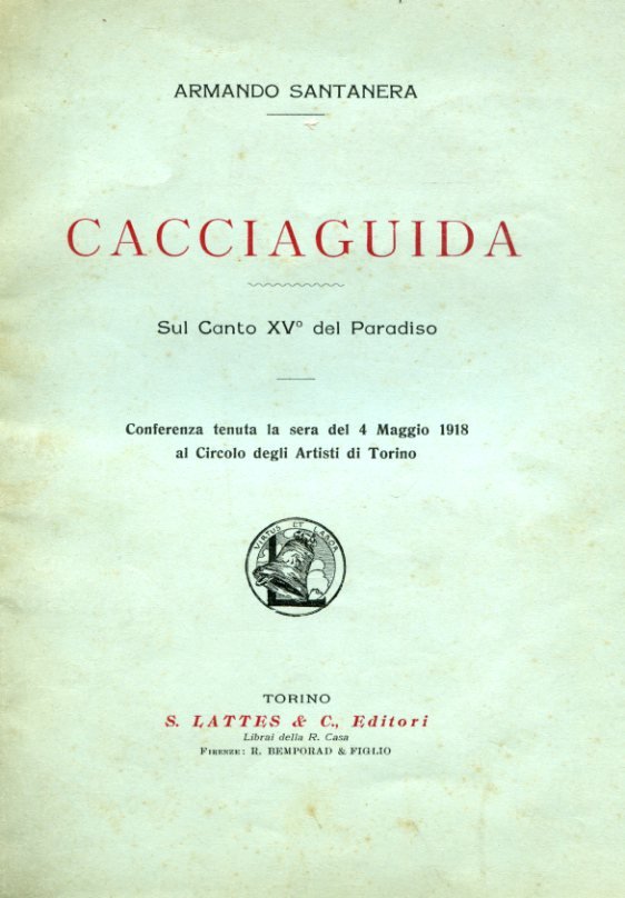 Cacciaguida. Sul Canto XV° del Paradiso. Conferenza tenuta la sera …