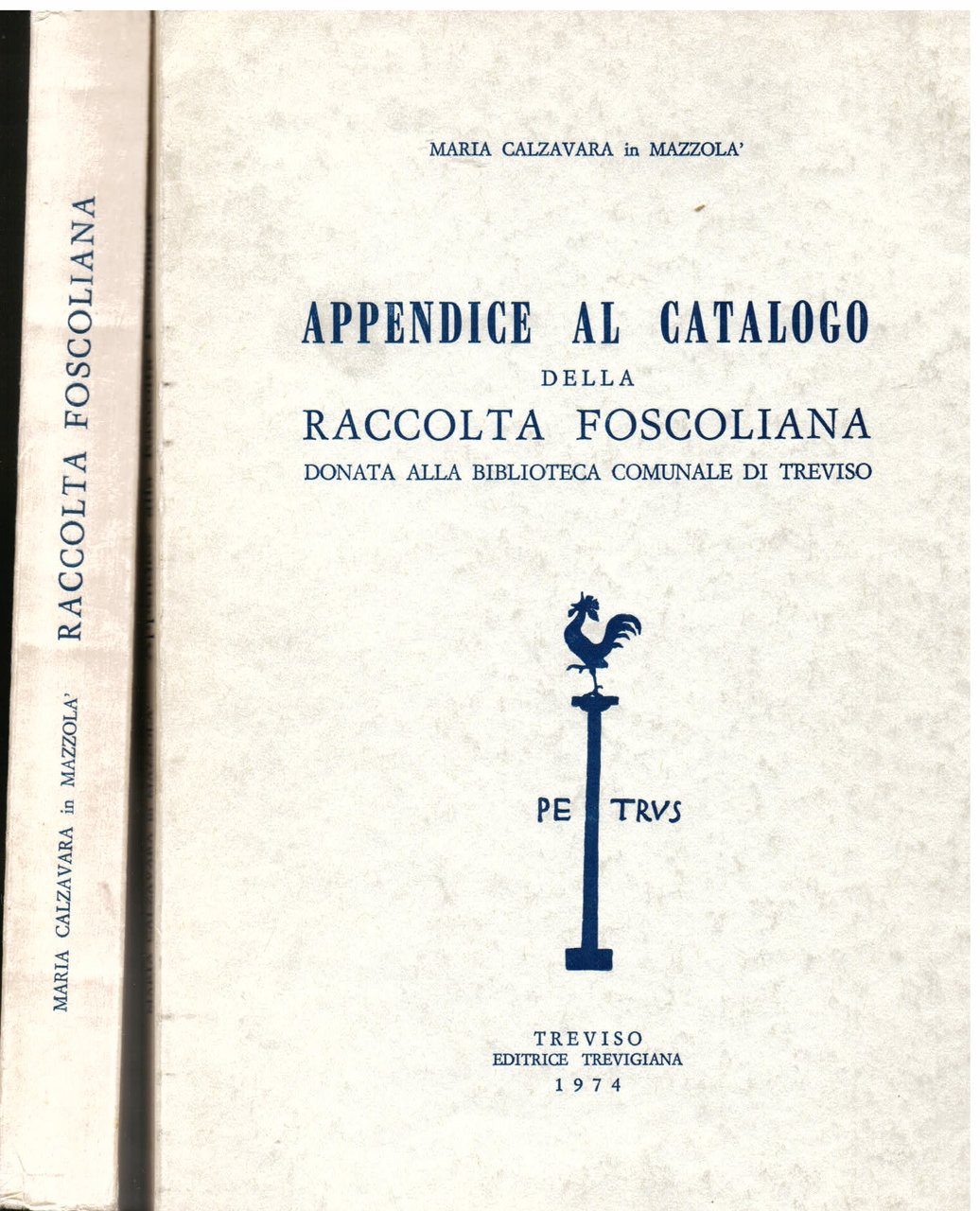 Catalogo della raccolta Foscoliana donata alla Biblioteca Comunale di Treviso …