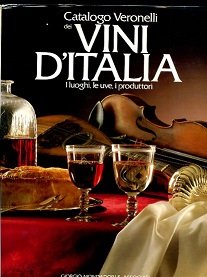 Catalogo Veronelli dei Vini d'Italia. I luoghi, le uve, i …