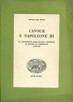 Cavour e Napoleone III. Le annessioni dell'Italia Centrale al Regno …